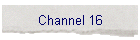 Channel 16