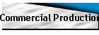 Commercial Production