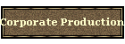 Corporate Production