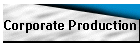 Corporate Production